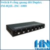 Switch 8 cổng quang đôi Duplex + 2 RJ45