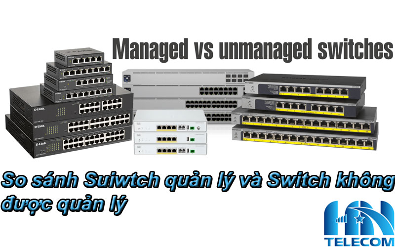 So sánh switch quản lý và switch không quản lý