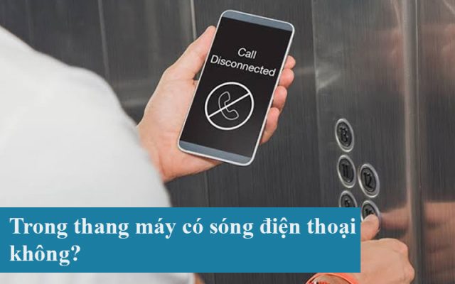 trong thang máy có sóng điện thoại không